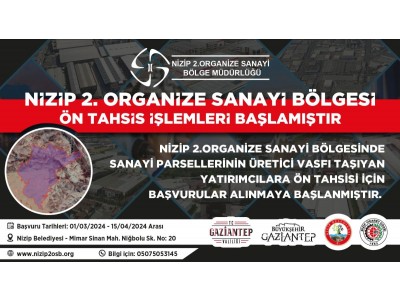 NİZİP 2. OSB ÖN TAHSİS İŞLEMLERİ BAŞVURULARI BAŞLADI